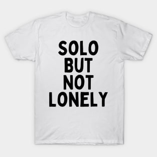 Solo But Not Lonely, Singles Awareness Day T-Shirt